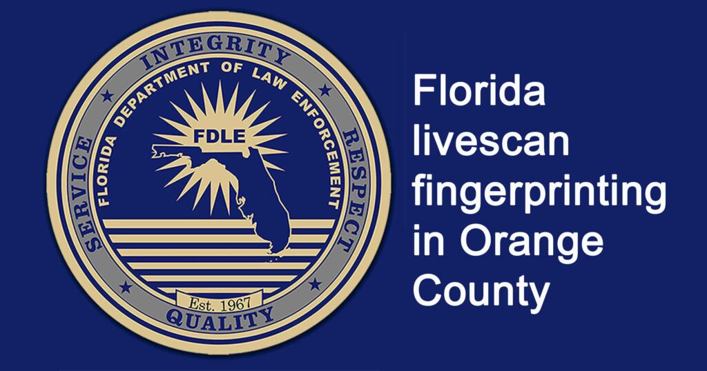 Florida Livescan Fingerprinting in Orange County